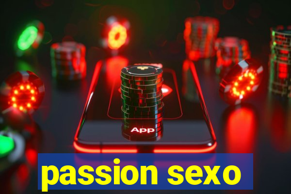 passion sexo